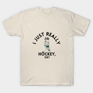 I Just Really Like Hockey Ok T-Shirt